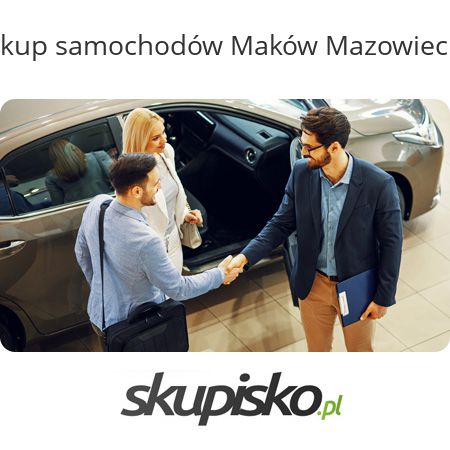 Skup samochodów Maków Mazowiecki