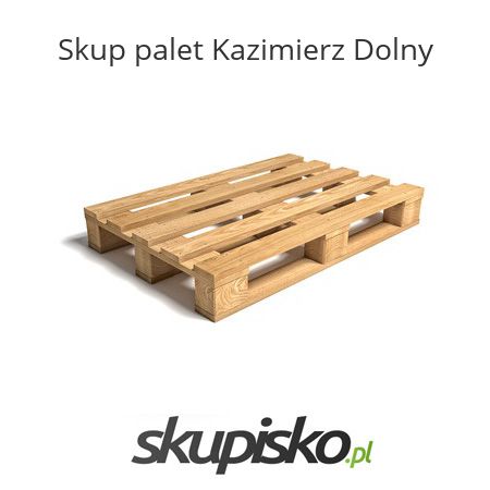 Skup palet Kazimierz Dolny