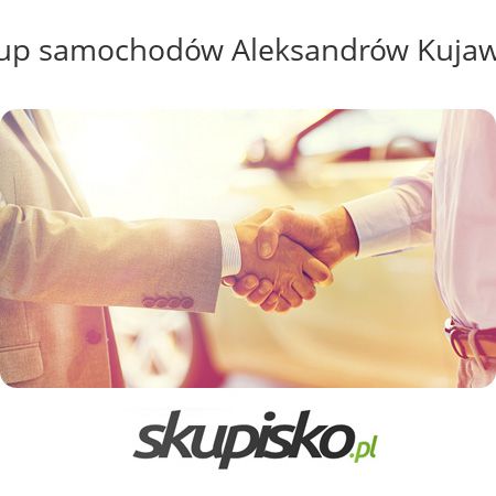 Skup samochodów Aleksandrów Kujawski