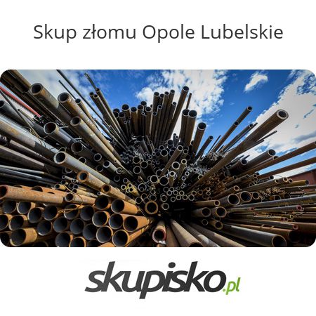Skup złomu Opole Lubelskie