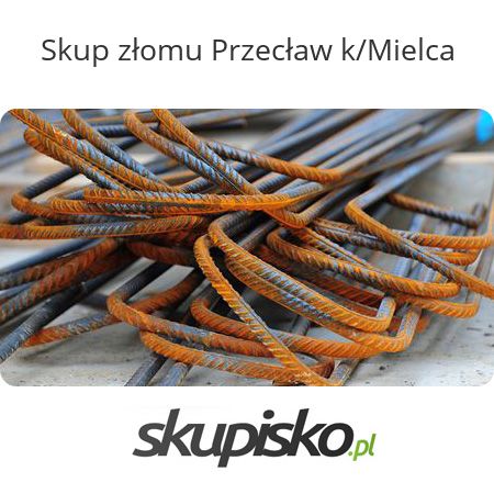 Skup złomu Przecław k/Mielca