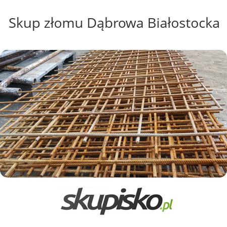 Skup złomu Dąbrowa Białostocka
