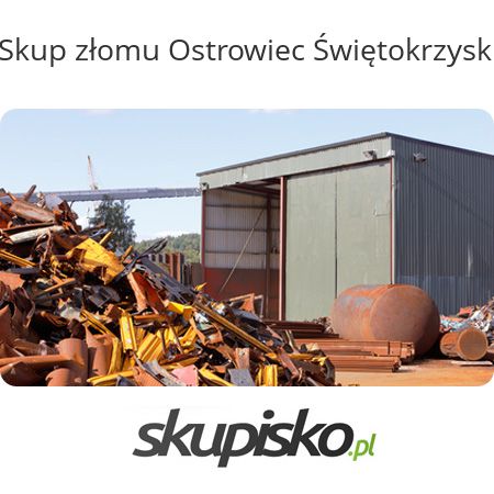 Skup złomu Ostrowiec Świętokrzyski