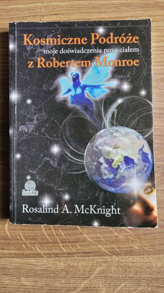 Kosmiczne podróże: moje doświadczenia poza ciałem z Robertem A. Monroe 2008 r.